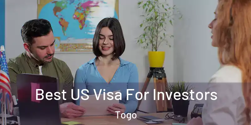 Best US Visa For Investors Togo