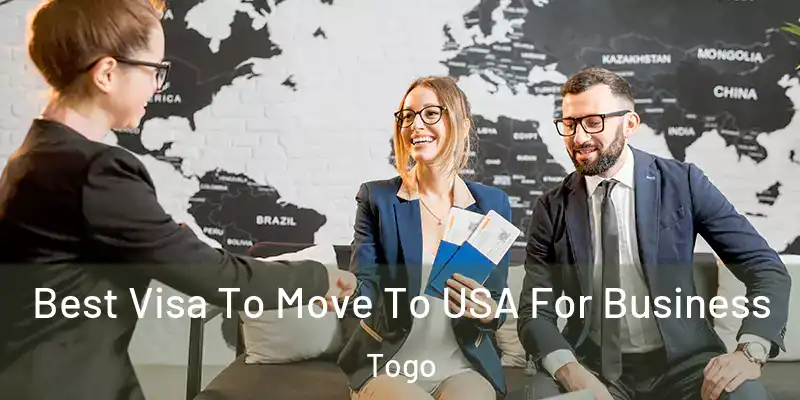 Best Visa To Move To USA For Business Togo