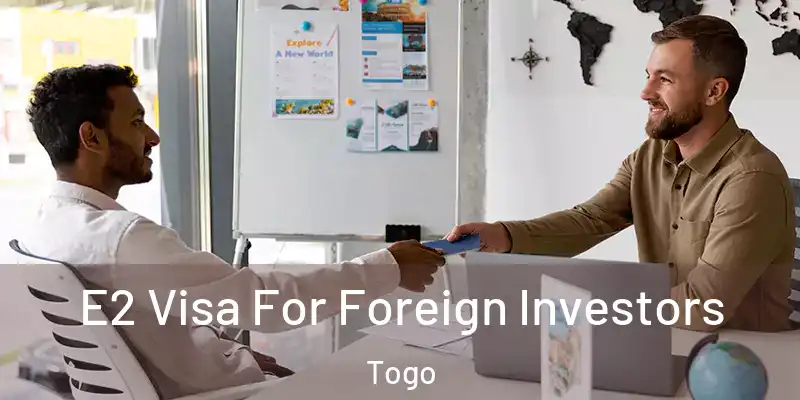 E2 Visa For Foreign Investors Togo
