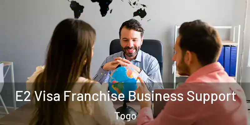 E2 Visa Franchise Business Support Togo