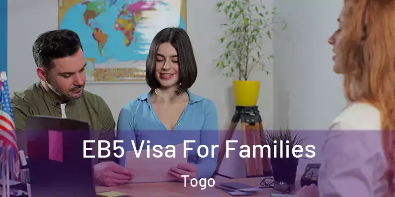 EB5 Visa For Families Togo
