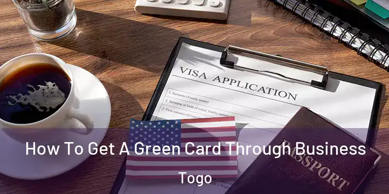 How To Get A Green Card Through Business Togo