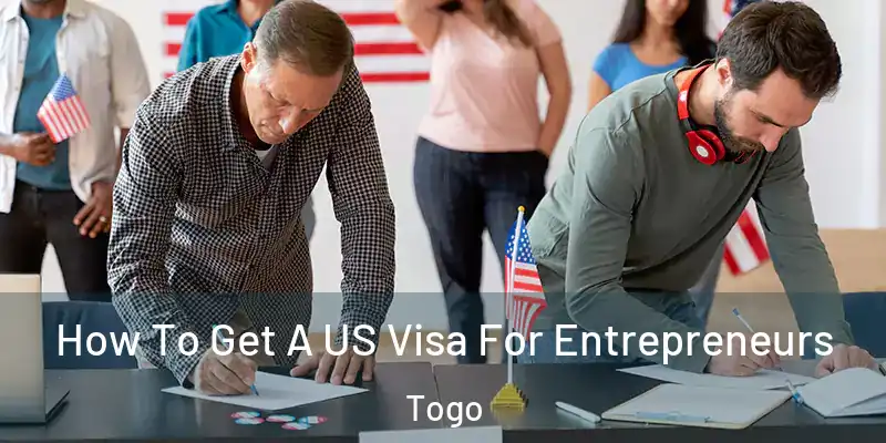 How To Get A US Visa For Entrepreneurs Togo
