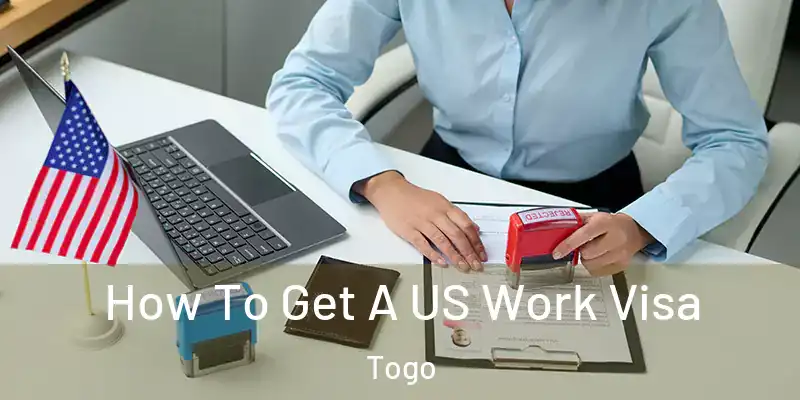 How To Get A US Work Visa Togo
