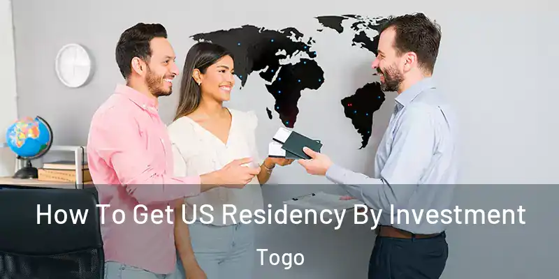 How To Get US Residency By Investment Togo