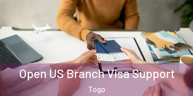 Open US Branch Visa Support Togo