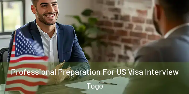 Professional Preparation For US Visa Interview Togo