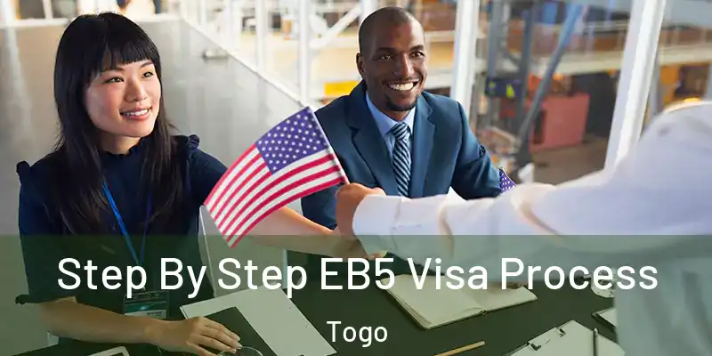 Step By Step EB5 Visa Process Togo