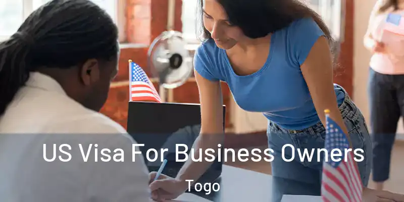US Visa For Business Owners Togo