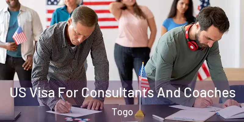 US Visa For Consultants And Coaches Togo