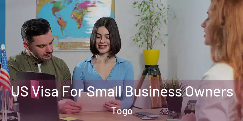 US Visa For Small Business Owners Togo