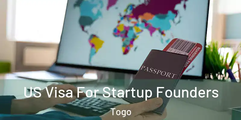 US Visa For Startup Founders Togo