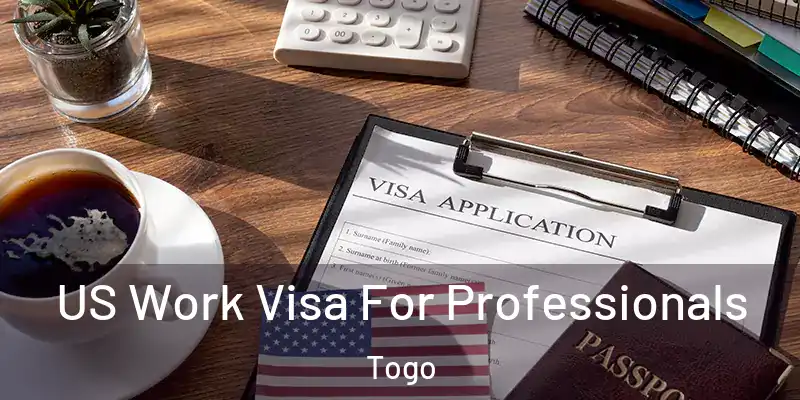 US Work Visa For Professionals Togo